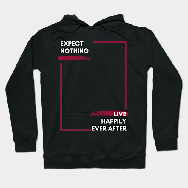 Expect Nothing Hoodie by ImmaFortuneCreations